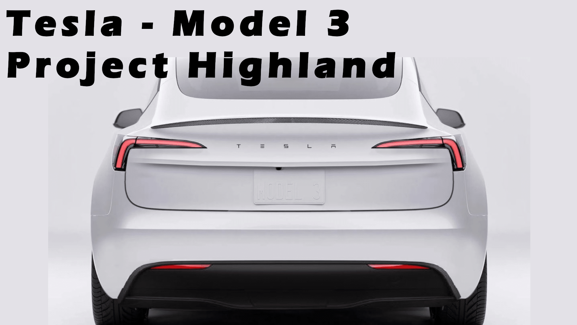 Das neue TESLA Model 3 'Highland' kommt - inkl. weiteren