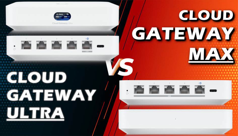 UniFi Cloud Gateway Ultra Vs. Cloud Gateway Max Vergleich