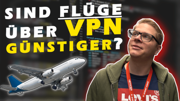 Flüge über VPN billiger buchen